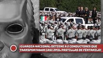 ¡Guardia Nacional detiene a dos conductores que transportaban casi 2 mil pastillas de fentanilo!