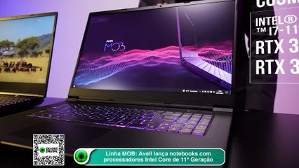 Download Video: Linha MOB Avell lança notebooks com processadores Intel Core de 11ª Geração