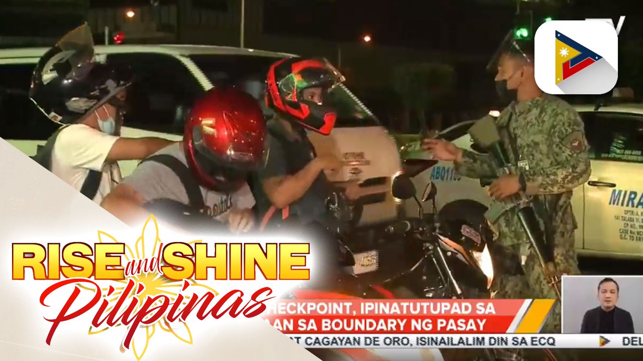 Mahigpit na checkpoint, ipinatutupad sa mga dumadaan sa boundary ng Pasay; Pasay City police, nagpaalala sa mga APOR upang mapadali ang pag-iinspeksyon sa checkpoints