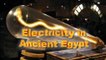 Electricity in Ancient Egypt Alien Teachings...