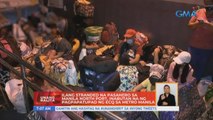 Ilang stranded na pasahero sa Manila North Port, inabutan ng pagpapatupad ng ECQ sa Metro Manila | UB