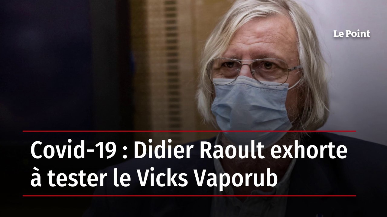 Covid-19 : Didier Raoult exhorte à tester le Vicks Vaporub