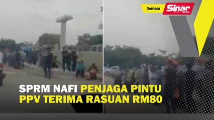 SPRM nafi penjaga pintu PPV terima rasuah RM80