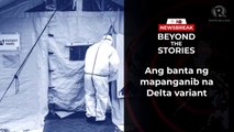 Beyond The Stories podcast: Ang banta ng mapanganib na Delta variant