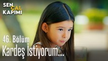 Kardeş istiyorum! - Sen Çal Kapımı 46. Bölüm