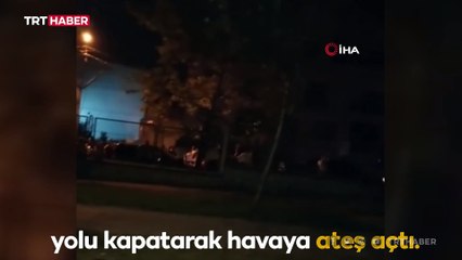 Yolu trafiğe kapatıp havaya ateş açtılar