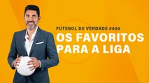 FDV #408 - Os favoritos para a Liga