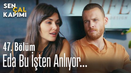 Eda bu işten anlıyor! - Sen Çal Kapımı 47. Bölüm