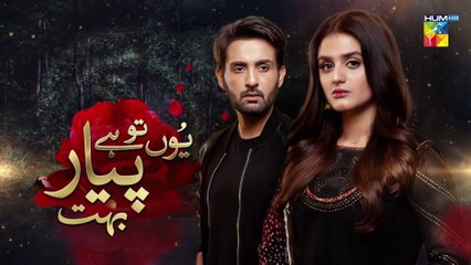 Yun Tu Hai Pyar Bohut Episode 15 HUM TV Drama 6 August 2021