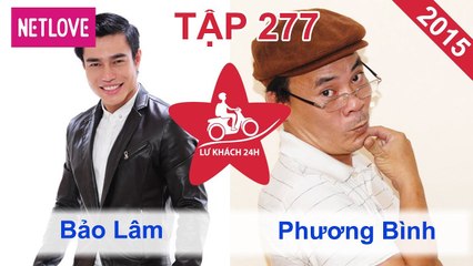 Lữ Khách 24 Giờ - Tập 277: Lê Dương Bảo Lâm - Phương Bình