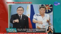 Sen. Go, papayag na tumakbong pangulo kung si Pres. Duterte raw ang kanyang running mate | SONA