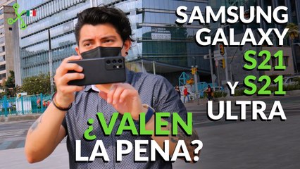 Samsung Galaxy S21 y S21 Ultra: ¿VALEN LA PENA?