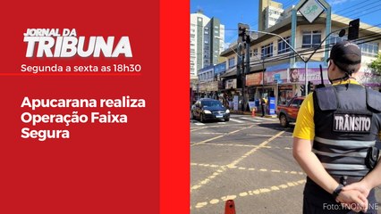 Apucarana realiza Operação Faixa Segura