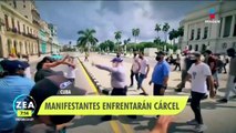 Manifestantes podrían enfrentar cárcel en Cuba