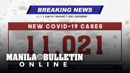 DOH reports 11,021 new cases, bringing the national total to 1,649,341, as of AUGUST 7, 2021