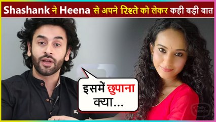 OMG! Shashank Vyas Shocking Reaction On Relationship With Heena Parmar