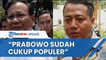 Wajah Prabowo Subianto Tak Ikut Nampang di Baliho, Pengamat Politik Nilai Sudah Cukup Populer