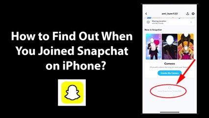 How to Find Out When You Joined Snapchat on iPhone?