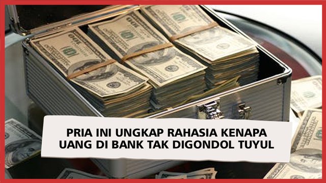 Percaya Tidak Percaya, Lelaki Ini Ungkap Rahasia Kenapa Uang di Bank Tak Digondol Tuyul
