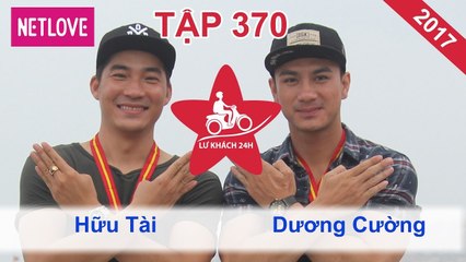 Lữ Khách 24 Giờ - Tập 370: Hữu Tài - Dương Cường