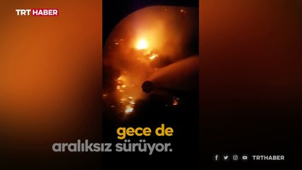 Yangınlara havadan müdahale gece de sürüyor