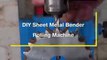 DIY HOW TO REPAIRING  Sheet Metal Bender Machine - Making Metal Rolling Machine in home workshop