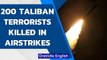 Afghanistan: Over 200 Taliban terrorists killed in airstrikes in Shebergan city | Oneindia News