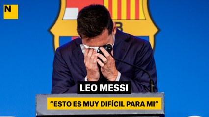 Leo Messi: Esto es muy difícil para mi"