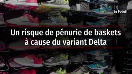 Un risque de pénurie de baskets à cause du variant ​Delta