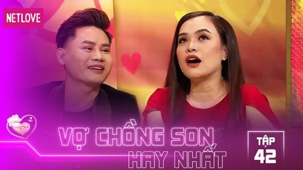 Vợ Chồng Son Hay Nhất - Tập 42: Dương Hồng Phúc - Đỗ Quỳnh Phượng