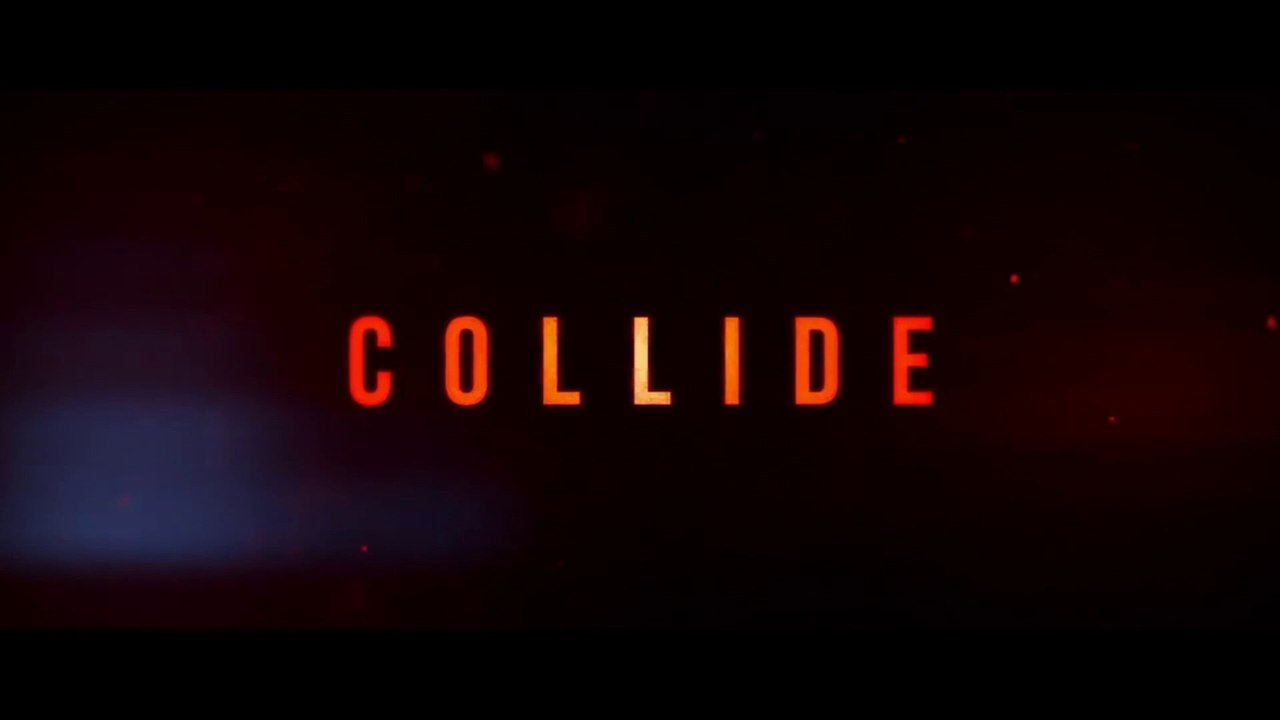 COLLIDE (2016) Trailer VO - HD, image size:1280x720