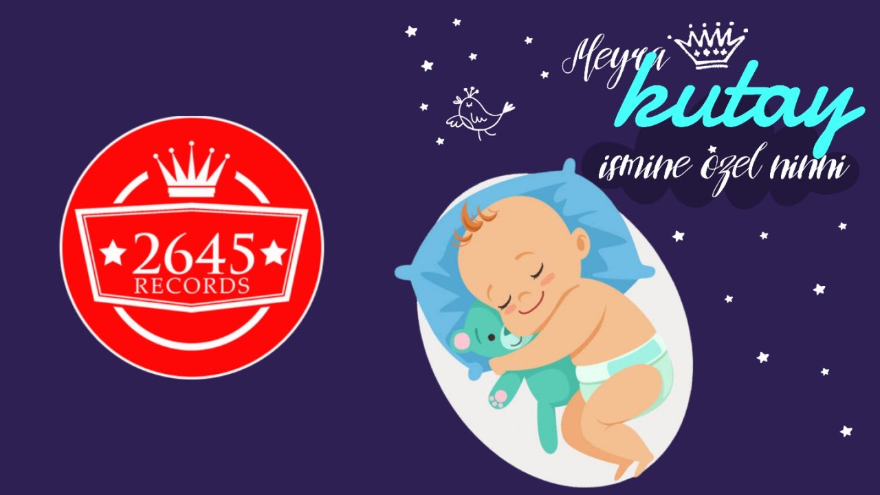 Meyra - Kutay İsmine Özel Ninni