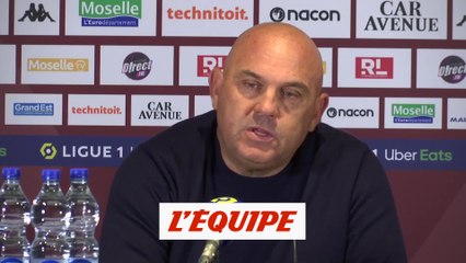 Antonetti : « Je me sens lésé » - Foot - L1 - Metz