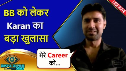 Karan Nath Reveals How Bigg Boss OTT Can Uplift His Career | Exclusive Interview
