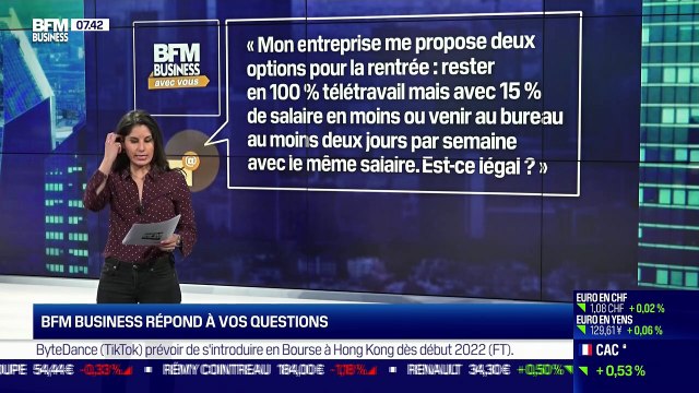 BFM Business avec vous : L'entreprise peut-elle proposer à ses salariés de rester en 100% télétravail avec une baisse de rémunération ou venir au bureau avec deux jours par semaine avec le même salaire ? - 09/08