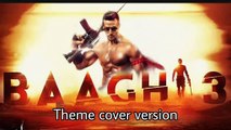 BAAGHI 3 BGM AND GET READY TO FIGHT THEME COVER VERSION