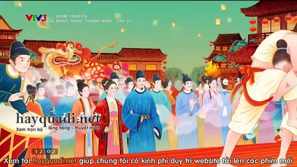 Khúc Nhạc Thanh Bình Tập 57 - VTV3 thuyết minh tap 58 - Phim Trung Quốc - xem phim khuc nhac thanh binh tap 57