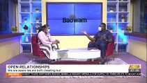Open Relationships: We are Both Cheating but... - Badwam Afisem on Adom TV (9-8-21)
