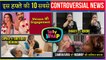 Dipika Demands To Shoaib Sambhavna Seth's Mother Unwell Karan Missing Anusha 10 Most Controversial TellyWrap