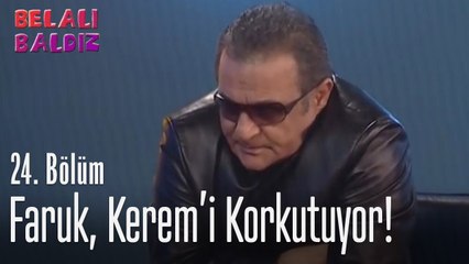 Faruk, Kerem'i korkutuyor - Belalı Baldız 24. Bölüm