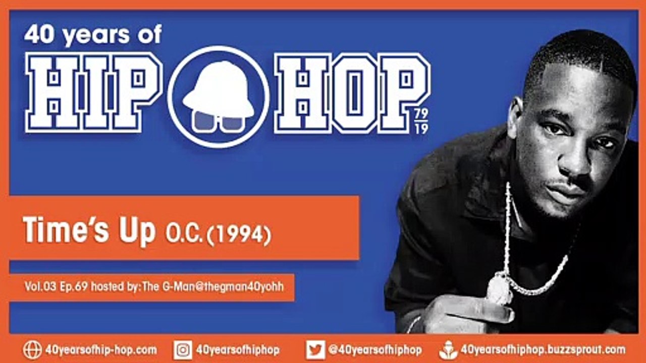 Vol.03 E69 - Time's Up by O.C. released in 1994 - 40 Years of Hip Hop