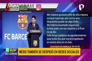 Lionel Messi y su último mensaje en el Barcelona: “Hice todo para seguir acá”