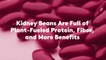 Kidney Beans Are Full of Plant-Fueled Protein, Fiber, and More Benefits
