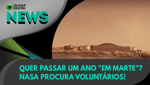Ao Vivo | Quer passar um ano em Marte ? Nasa procura voluntários! | 09/08/2021 | #OlharDigital
