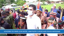 Governo do Pará leva saúde, habitação e apoio aos povos indígenas