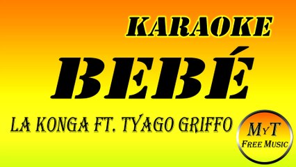 La Konga ft Tyago Griffo - BEBÉ - Karaoke / Instrumental / Lyrics / Letra