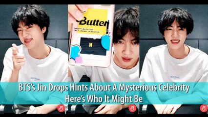 BTS’s Jin Drops Hints About A Mysterious Celebrity — Here’s Who It Might Be