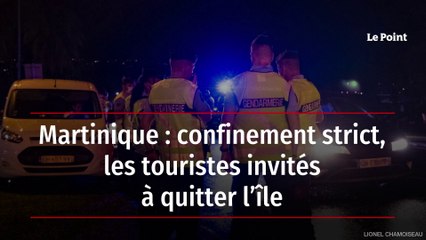 Martinique : confinement strict, les touristes invités à quitter l’île