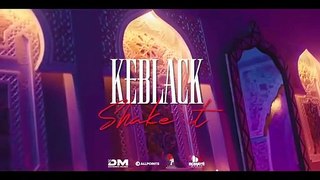 Keblack - Shake It (Clip officiel)