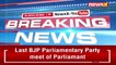 BJP Parl Meeting Underway PM Modi To Address Party MPs NewsX